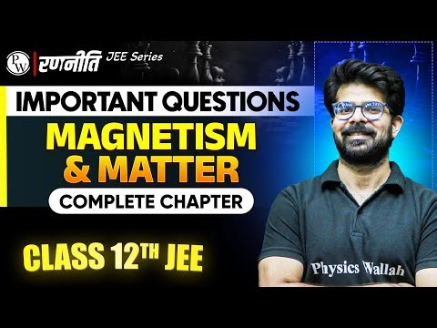 रणनीति 2025: Magnetism & Matter | IMPORTANT QUESTIONS⚡️| Class 12th JEE