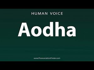 How To Pronounce Aodha