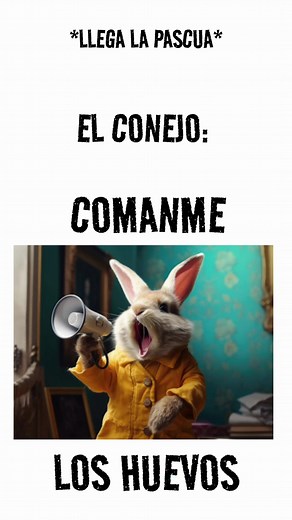Pascua y el Conejo: ¡Cómeme los Huevos!