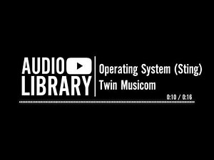 Operating System (Sting) - Twin Musicom | Music for intros