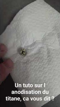 un tuto sur l anodisation du titane , ca vous dit ?