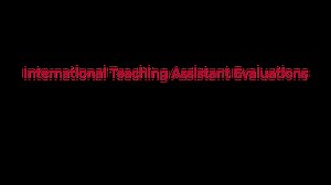 International Teaching Assistant Evaluations
