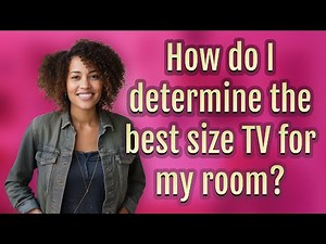 How do I determine the best size TV for my room?