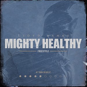 New Music: Lloyd Banks – ‘Mighty Healthy’ (Freestyle)