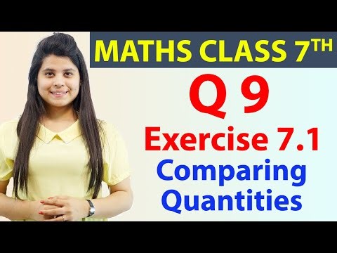 Q 9, Ex 7.1 - Comparing Quantities - Chapter 7, Maths Class 7th - NCERT, CBSE
