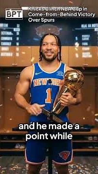 Knicks Clinch NBA Cup in Come-from-Behind Victory Over Spurs