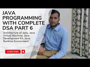 6. Java Architecture, JDK vs JVM vs JRE