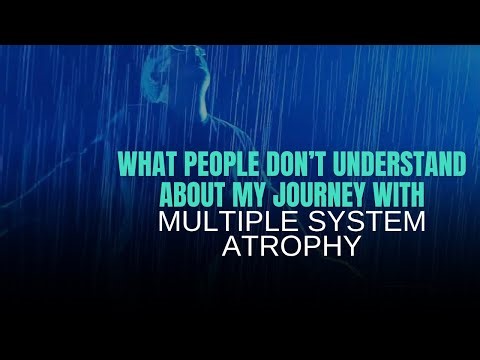 What People Don’t Understand About my Journey with MSA