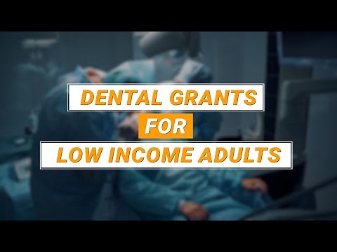 Dental grants for low income adults. How to get your dental work done for free?