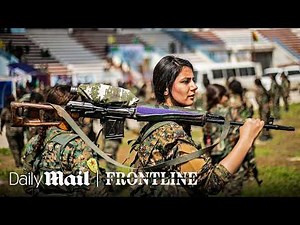 Girls with Guns: The female-only militia fighting for freedom in Syria | Frontline | Daily Mail
