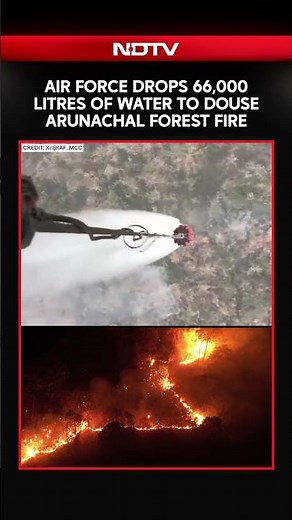 Air Force Drops 66,000 Litres Of Water To Douse Arunachal Forest Fire