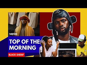 Black Sherif - Top Of The Morning | ( Reaction ) 🔥