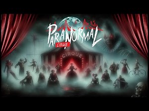 🎪 Paranormal Cirque: A Terrifyingly Thrilling Circus Experience! 🎭👻