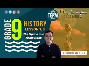 Gr 9 SS History | Term 2 Lesson 7 | The Arms Race & Space Race
