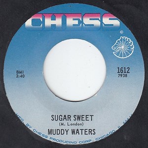 Muddy Waters - Sugar Sweet / Trouble, No More