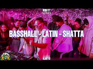 KARYO | BASSHALL | LATIN | SHATTA MIX 2025 | RUN IT! SERIES. PT.1