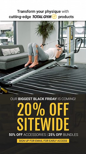 Our biggest BLACK FRIDAY sale ever is coming 🎉 Sign up for email to get first access! It's time to take your workout to the next level with Total Gym. | Total Gym