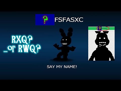 FNAF World - 'RXQ'...or 'RWQ'? - Simple Answers (RWQFSFASXC)