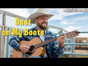 Dust on My Boots – Heartfelt Country Ballad; EucygoldTv -Ai