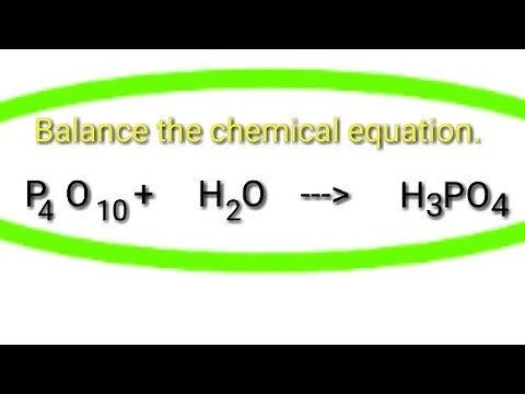 Balancing the chemical equation. P4O10+H2O=H3PO4. Phosphorus pentoxide+water=phosphoric acid.