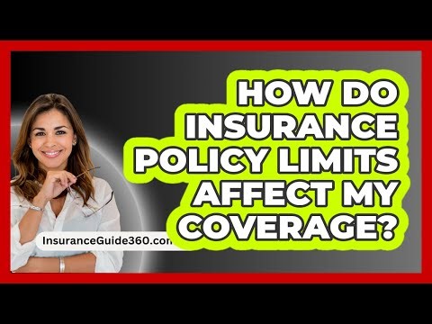 How Do Insurance Policy Limits Affect My Coverage? - InsuranceGuide360.com