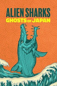 Alien Sharks: Ghosts of Japan: Alien Sharks: Ghost of Japan