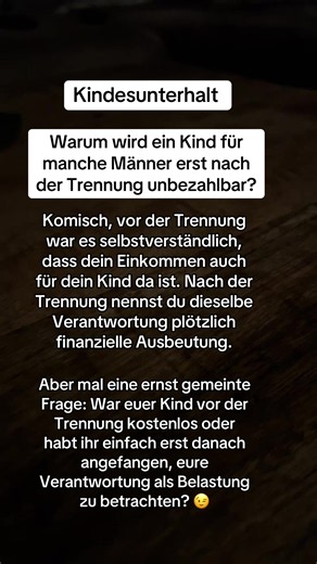 Das eigentliche Problem scheint bei manchen nicht die finanzielle Belastung zu sein, sondern die Tatsache, dass sie nach der Trennung nicht mehr darüber bestimmen können, wie jeder einzelne Euro ausgegeben wird. #kindesunterhalt #unterhaltspflicht #trennungmitkind #elternverantwortung #realtalks