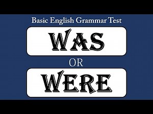 WAS/ WERE - How to use WAS and WERE - Basic English Grammar Test