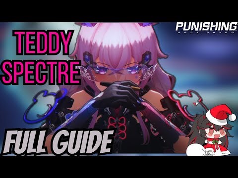 Teddy : Spectre Guide For Beginners - Punishing Gray Raven