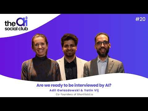 #20 Are we ready to be interviewed by AI? - Yatin Vij & Adil Gwiazdowski - Shortlistd.io