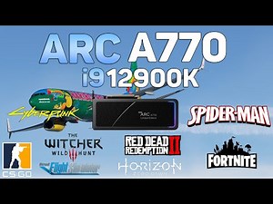 Intel ARC A770 + i9 12900K - 12 Games Test
