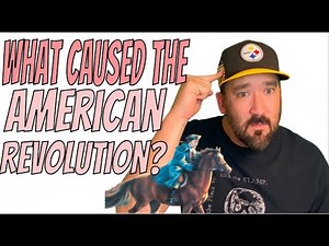 Causes of the American Revolution Explained