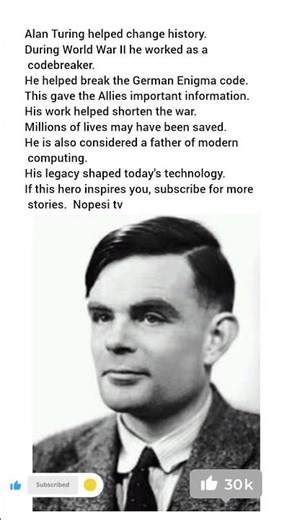 Alan Turing helped change history.During World War II he worked as a codebreaker.He helped break the