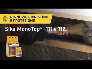 Sika MonoTop® ‐111 e 112 - Anticorrosione armature e Riparazioni localizzate del calcestruzzo