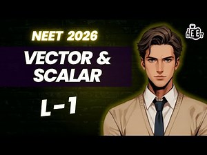 Class 11 Chapter 4 : VECTOR 01 : Scalar & Vector || Types of Vector || JEE MAINS / NEET || JEET 2026