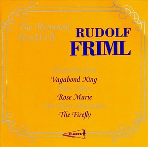 Rudolf Friml, Various - The Romantic World of Rudolf Friml