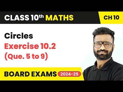 Circles - Exercise 10.2 (Que. 5 to 9) | Class 10 Maths Chapter 10 | CBSE 2025-26