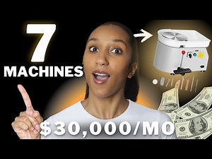 7 Machines Making Everyday People RICH! $30,000/Month