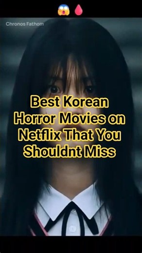 Best Korean Horror Movies On Netflix That You Shouldnt Miss 😱😱😱