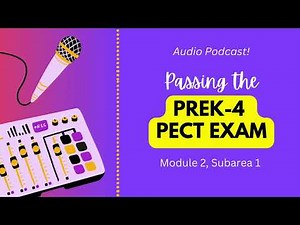 PreK-4 PECT Exam Prep, Module 2 Subarea 1 Podcast
