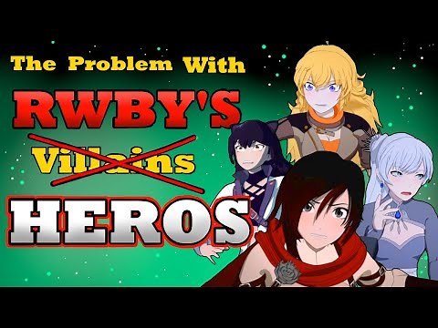 RWBY Villains : The "Hero's"
