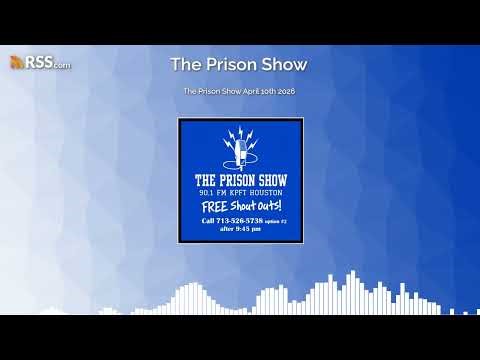 The Prison Show April 10th 2026