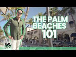 A Guide to the Palm Beaches 101 | On the Town in the Palm Beaches