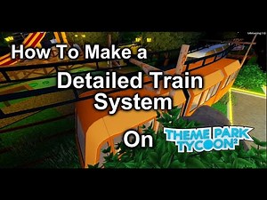 How to make a detailed railway system on Theme Park Tycoon 2! (TUTORIAL)