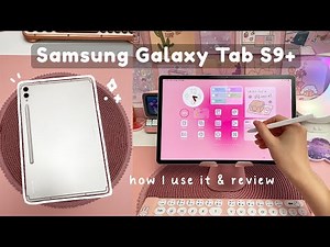 Samsung Galaxy Tab S9 Plus 💗 S9+ unboxing, review & how I use it ✏️