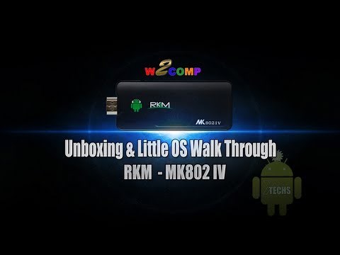 RKM - MK802 IV Android Mini PC Uboxing & OS Walkthrough
