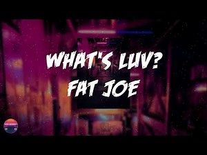 Fat Joe - What's Luv? (feat. Ja-Rule & Ashanti) (Lyrics Video)