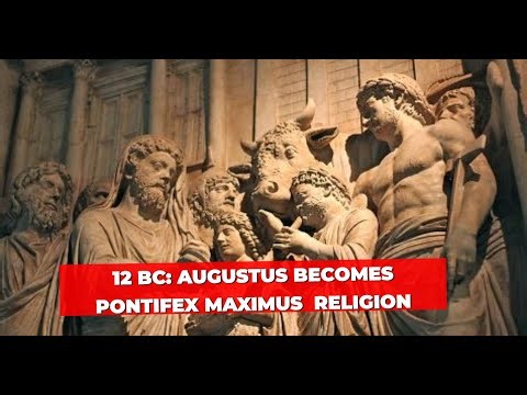 12 BC: Augustus Becomes Pontifex Maximus – The Sacred Union of Power and Religion