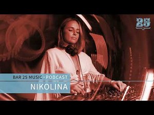 Bar 25 Music Podcast #120 - Nikolina (LDN)