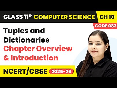 Tuples and Dictionaries - Chapter Overview & Introduction to Tuples | Class 11 Chapter 10 - Code 083